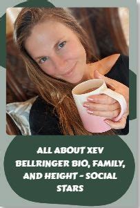 All About Xev Bellringer Bio, Family, and Height